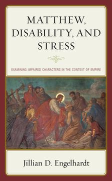 portada Matthew, Disability, and Stress: Examining Impaired Characters in the Context of Empire (en Inglés)