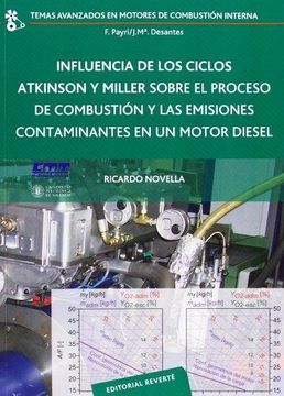 portada Influencia de los Ciclos Atkinson y Miller Sobre el Proceso de Combustión y las Emisiones Contaminantes en un Motor Diesel (in Spanish)