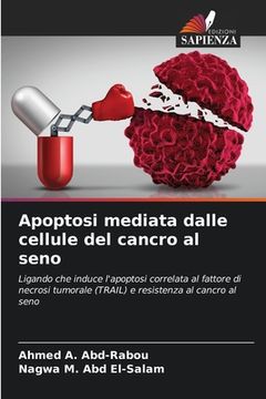 portada Apoptosi mediata dalle cellule del cancro al seno (en Italiano)