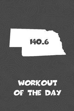 portada Workout of the Day: Nebraska Workout of the Day Log for tracking and monitoring your training and progress towards your fitness goals. A g (in English)