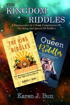 portada The Kingdom Of Riddles: 2 Manuscripts In A Book Compilation Of The King And Queen Of Riddles (en Inglés)