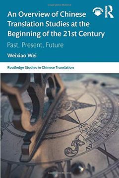 portada An Overview of Chinese Translation Studies at the Beginning of the 21St Century (Routledge Studies in Chinese Translation) (en Inglés)