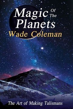 portada Magic of the Planets: The Art of Making Talismans (en Inglés)