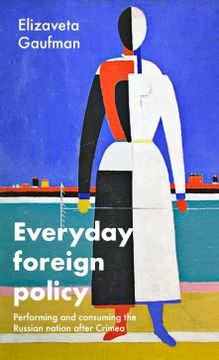 portada Everyday Foreign Policy: Performing and Consuming the Russian Nation After Crimea (in English)