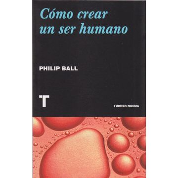 portada Como Crear un ser Humano (in Spanish)