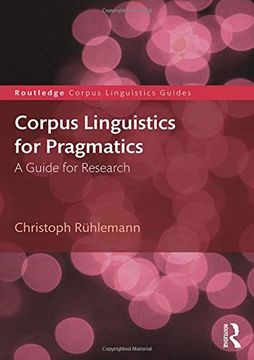 portada Corpus Linguistics for Pragmatics: A Guide for Research (Routledge Corpus Linguistics Guides) (in English)