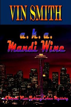 portada a. k. a. mandi wine: a mandi wine/johnny cohen mystery (en Inglés)