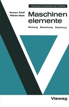 portada Maschinenelemente: Normung Berechnung Gestaltung (Viewegs Fachbücher der Technik) (German Edition)