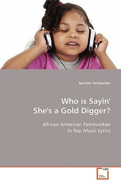 portada who is sayin' she's a gold digger? (en Inglés)