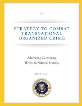 portada Strategy to Combat Transnational Organized Crime: Addressing Converging Threats to National Security (in English)