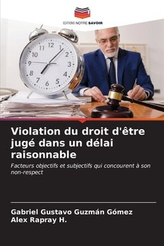 portada Violation du droit d'être jugé dans un délai raisonnable (in French)