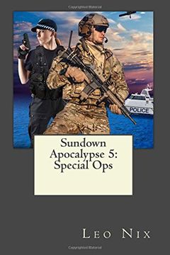 Libro Sundown Apocalypse 5: Special Ops: Volume 5 De Mr Leo Nix