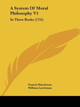 portada a system of moral philosophy v1: in three books (1755) (en Inglés)