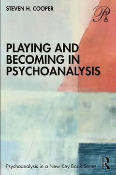 portada Playing and Becoming in Psychoanalysis (Psychoanalysis in a new key Book Series) 