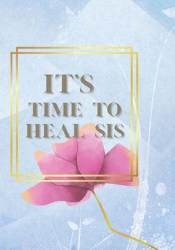 portada It's Time to Heal Sis Journal (en Inglés)
