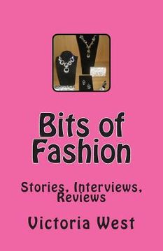 portada Bits of Fashion: Stories, Interviews, Reviews (en Inglés)