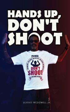 portada Hands Up, Don't Shoot (en Inglés)