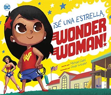 portada Sé una Estrella, Wonder Woman! (dc Super Heroes en Español) (dc Super Heroes en Español) (dc Super Heroes en Español)