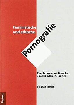 portada Feministische und Ethische Pornografie: Revolution Einer Branche Oder Randerscheinung? (en Alemán)