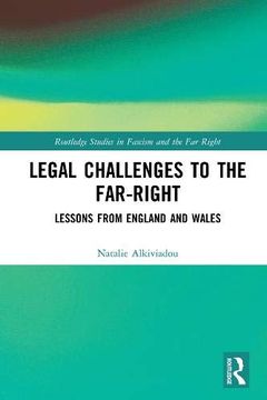 portada Legal Challenges to the Far-Right: Lessons From England and Wales (Routledge Studies in Fascism and the far Right) (in English)
