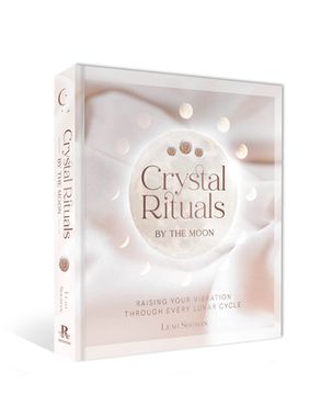 portada Crystal Rituals by the Moon: Raising Your Vibration Through Every Cycle (en Inglés)