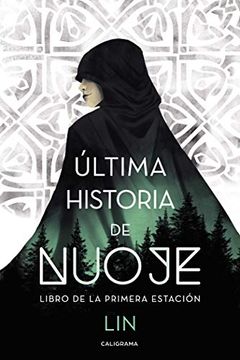 portada Última Historia de Nuoje: Libro de la Primera Estación (Caligrama)
