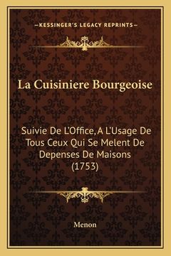 portada La Cuisiniere Bourgeoise: Suivie De L'Office, A L'Usage De Tous Ceux Qui Se Melent De Depenses De Maisons (1753) (in French)