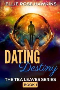 portada Dating Destiny: A Mystical Romance Novel (en Inglés)