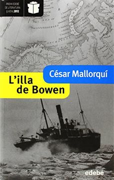 portada L'ILLA DE BOWEN. Ganador Modalidad Juvenil (edición XX Premio EDEBÉ) (Premi edebé de literatura juvenil) (in Catalá)