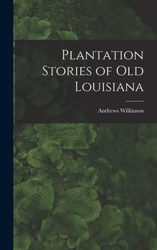 portada Plantation Stories of old Louisiana (en Inglés)
