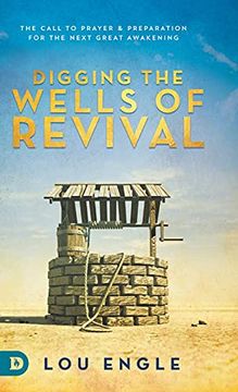 portada Digging the Wells of Revival: The Call to Prayer and Preparation for the Next Great Awakening (in English)