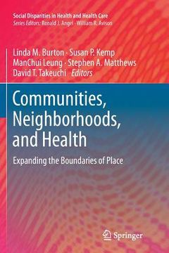 portada Communities, Neighborhoods, and Health: Expanding the Boundaries of Place (en Inglés)
