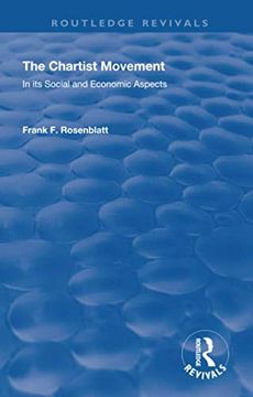 portada The Chartist Movement: In its Social and Economic Aspects (Routledge Revivals) (en Inglés)