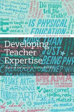 portada developing teacher expertise: exploring key issues in primary practice (in English)
