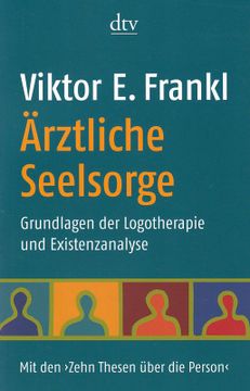 portada Ärztliche Seelsorge Grundlagen der Logotherapie und Existenzanalyse, mit den? Zehn Thesen Über die Person? (in German)