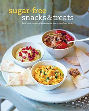 portada Sugar-Free Snacks & Treats: Deliciously Tempting Bites That Are Free from Refined Sugars (in English)