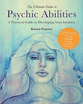 portada The Ultimate Guide to Psychic Abilities: A Practical Guide to Developing Your Intuition (13) (en Inglés)