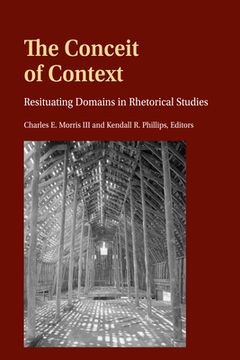 portada The Conceit of Context: Resituating Domains in Rhetorical Studies (en Inglés)