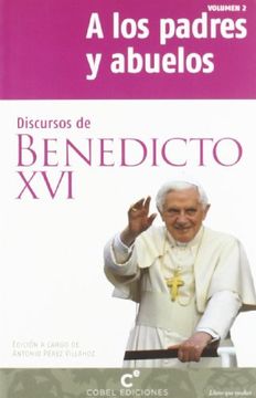 portada Discursos de Benedicto XVI a los padres y abuelos