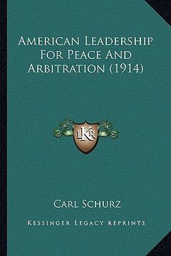 portada american leadership for peace and arbitration (1914) (in English)
