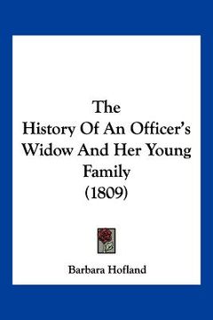 portada the history of an officer's widow and her young family (1809) (en Inglés)