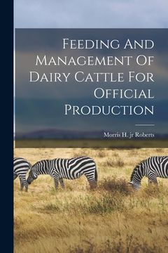 portada Feeding And Management Of Dairy Cattle For Official Production (en Inglés)