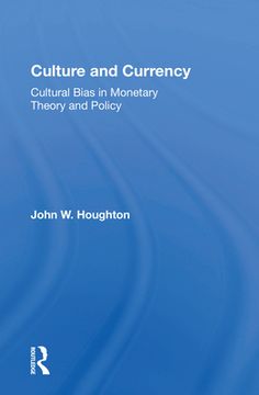 portada Culture and Currency: Cultural Bias in Monetary Theory and Policy (en Inglés)