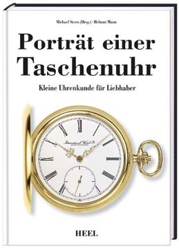 portada Porträt einer Taschenuhr: Kleine Uhrenkunde für Liebhaber (en Alemán)