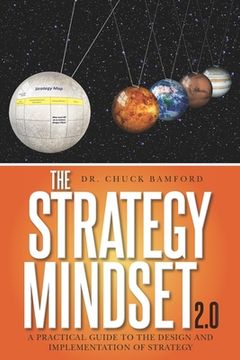 portada The Strategy Mindset 2. 0: A Practical Guide to the Design and Implementation of Strategy (en Inglés)