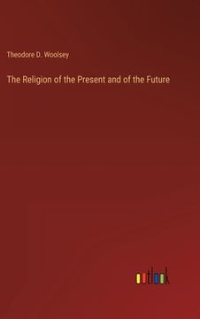 portada The Religion of the Present and of the Future 