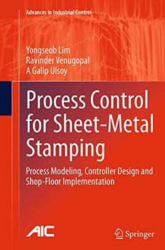 portada Process Control for Sheet-Metal Stamping: Process Modeling, Controller Design and Shop-Floor Implementation (en Inglés)