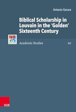 portada Biblical Scholarship in Louvain in the 'Golden' Sixteenth Century (in English)