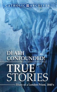 portada Death Confounded! True Stories (en Inglés)