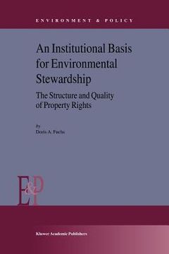 portada an institutional basis for environmental stewardship: the structure and quality of property rights (in English)